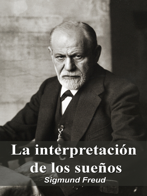 Title details for La interpretación de los sueños by Sigmund Freud - Available